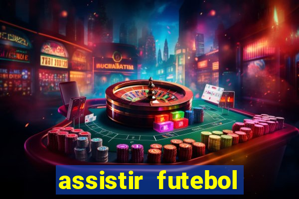 assistir futebol online multi canais